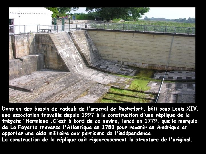 Dans un des bassin de radoub de l'arsenal de Rochefort, bâti sous Louis XIV,