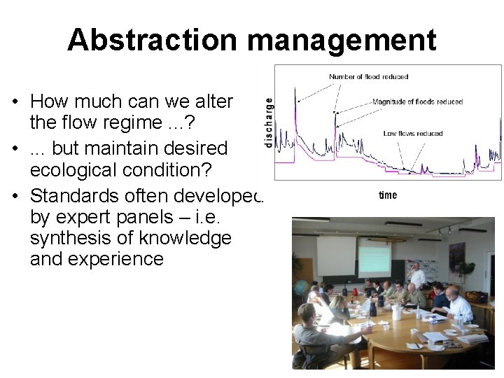 Abstraction management • How much can we alter the flow regime. . . ?