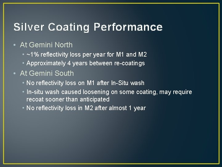 Silver Coating Performance • At Gemini North • ~1% reflectivity loss per year for
