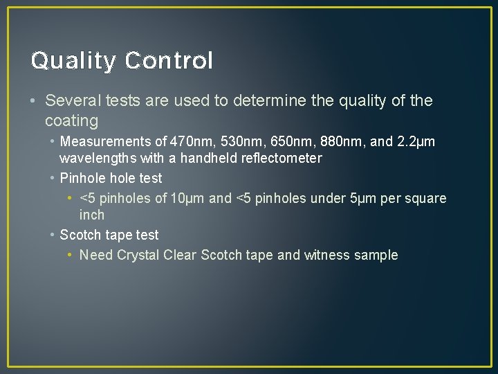 Quality Control • Several tests are used to determine the quality of the coating