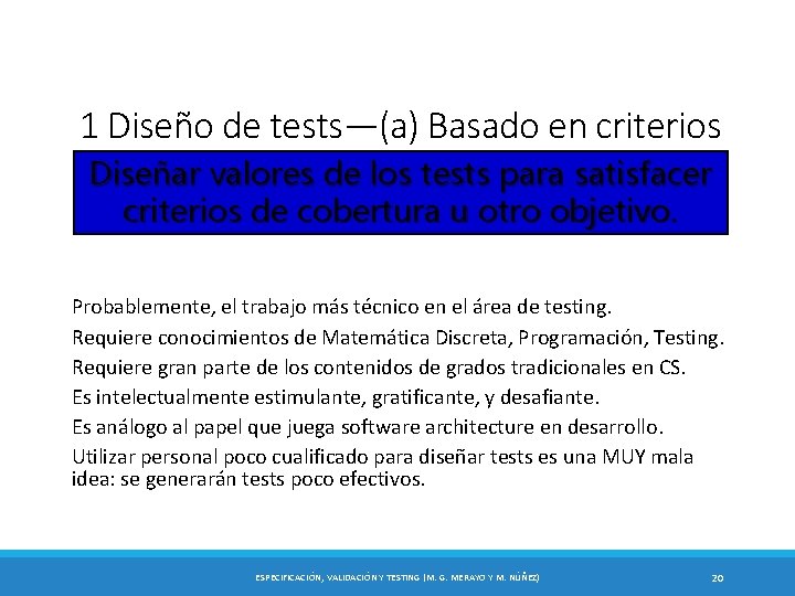 1 Diseño de tests—(a) Basado en criterios Diseñar valores de los tests para satisfacer