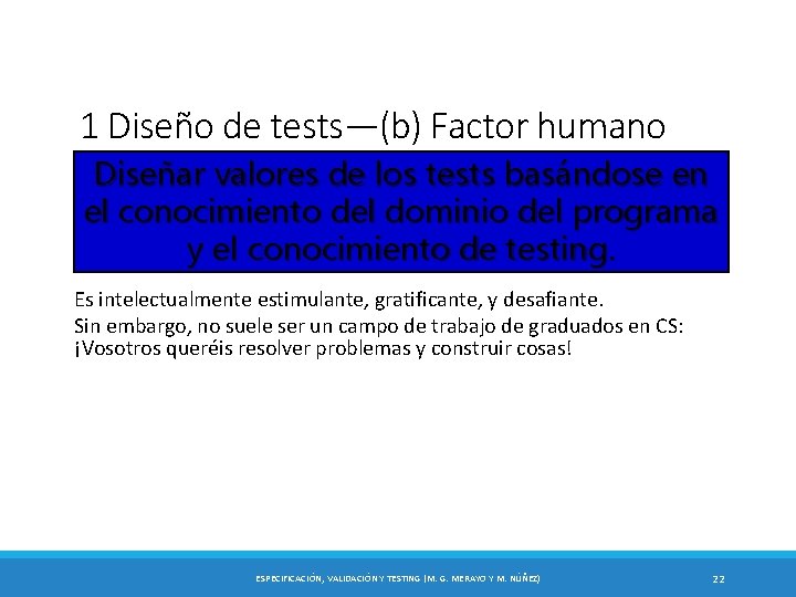 1 Diseño de tests—(b) Factor humano Diseñar valores de los tests basándose en el
