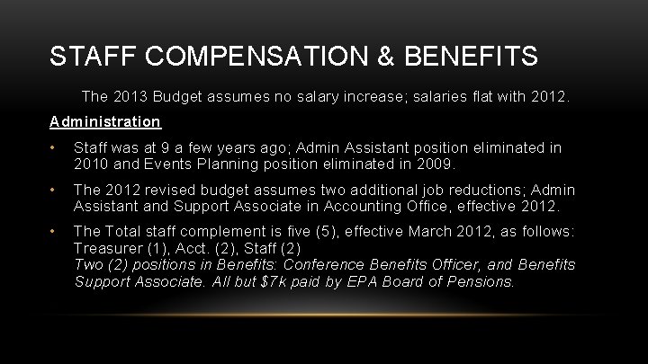 STAFF COMPENSATION & BENEFITS The 2013 Budget assumes no salary increase; salaries flat with