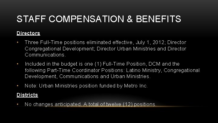 STAFF COMPENSATION & BENEFITS Directors • Three Full-Time positions eliminated effective, July 1, 2012;