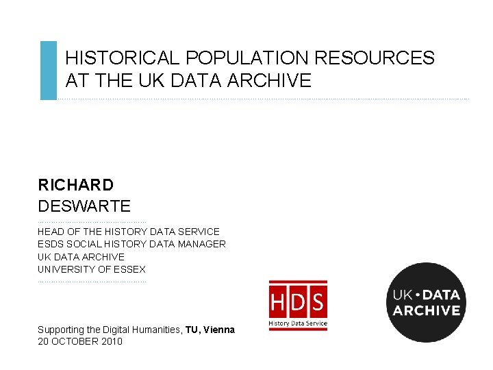 HISTORICAL POPULATION RESOURCES AT THE UK DATA ARCHIVE ……………………………. . . . . .