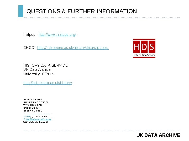 QUESTIONS & FURTHER INFORMATION ………………………………………………………………. . histpop - http: //www. histpop. org/ CHCC -