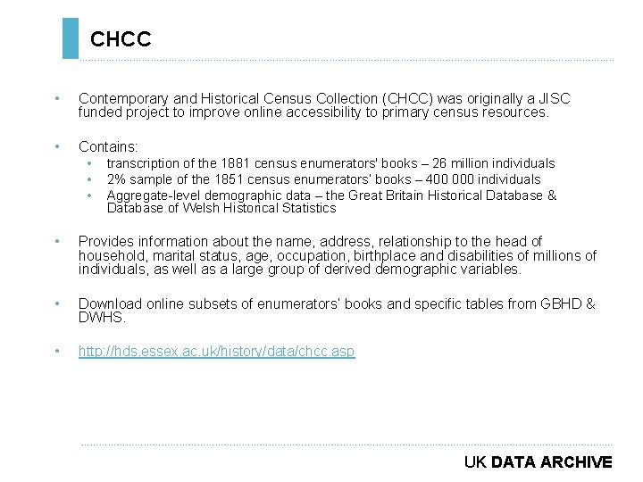 CHCC ………………………………………………………………. . • Contemporary and Historical Census Collection (CHCC) was originally a JISC