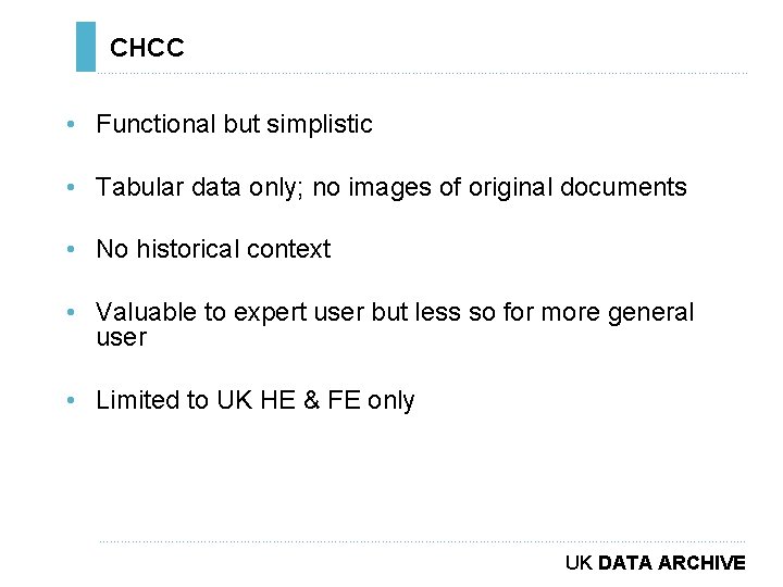 CHCC ………………………………………………………………. . • Functional but simplistic • Tabular data only; no images of