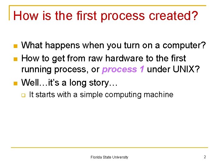 How is the first process created? What happens when you turn on a computer?