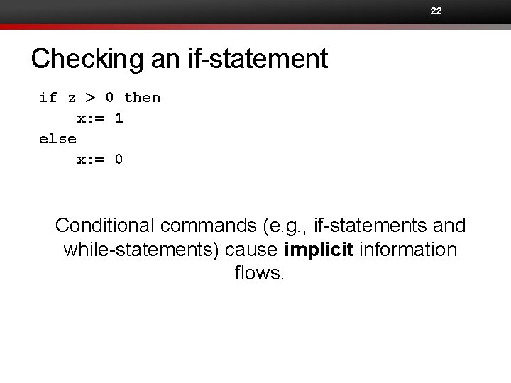 22 Checking an if-statement if z > 0 then x: = 1 else x: