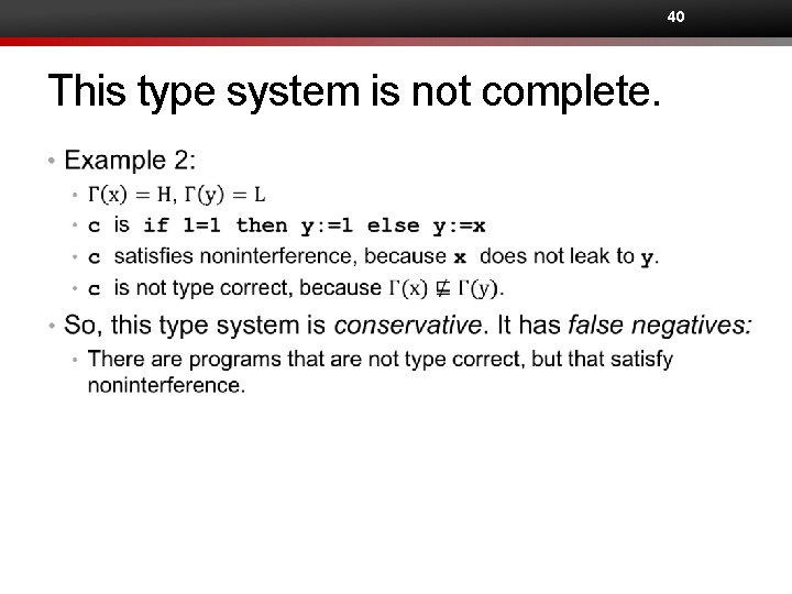 40 This type system is not complete. • 