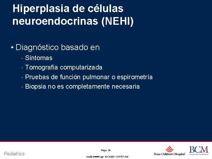 Hiperplasia de células neuroendocrinas (NEHI) • Diagnóstico basado en ‐ Síntomas ‐ Tomografía computarizada
