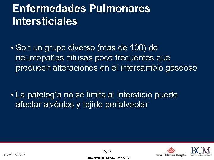 Enfermedades Pulmonares Intersticiales • Son un grupo diverso (mas de 100) de neumopatías difusas