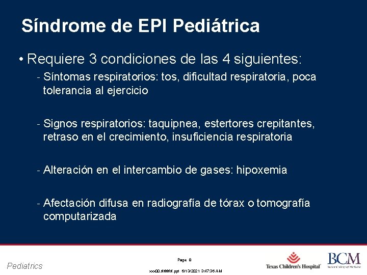 Síndrome de EPI Pediátrica • Requiere 3 condiciones de las 4 siguientes: ‐ Síntomas