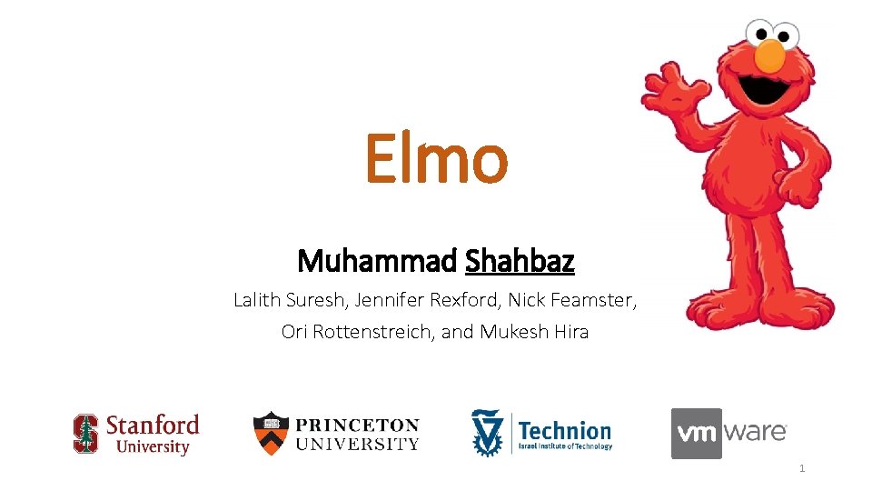 Elmo Muhammad Shahbaz Lalith Suresh, Jennifer Rexford, Nick Feamster, Ori Rottenstreich, and Mukesh Hira