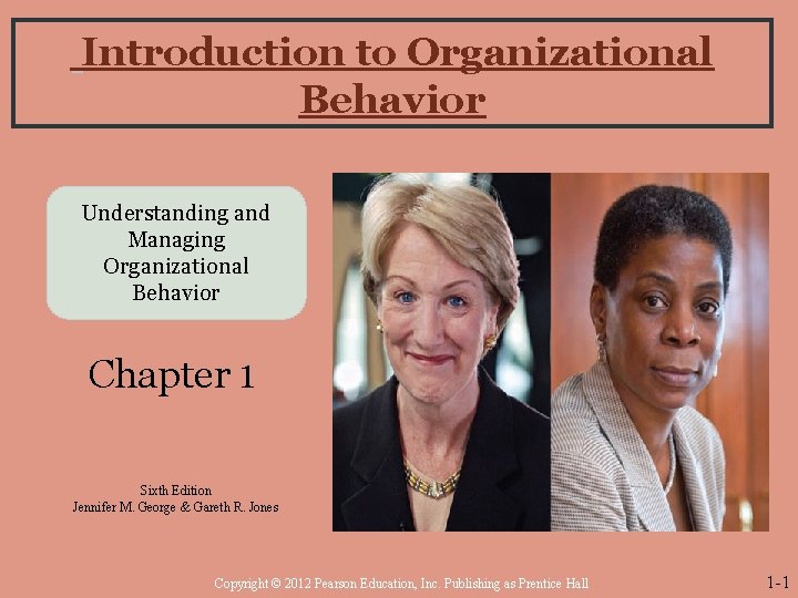 Introduction to Organizational Behavior Understanding and Managing Organizational Behavior Chapter 1 Sixth Edition Jennifer