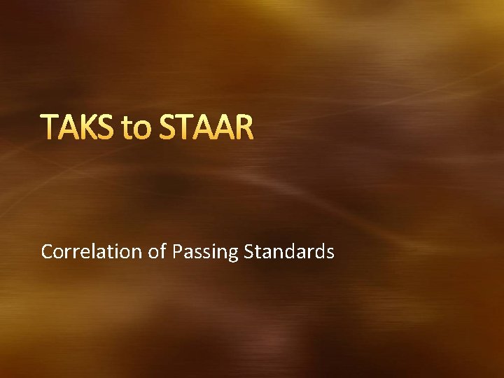 TAKS to STAAR Correlation of Passing Standards 