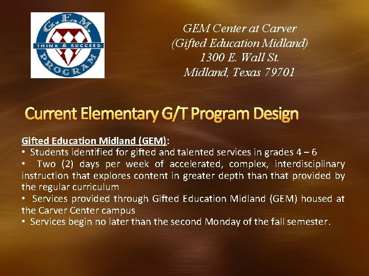 GEM Center at Carver (Gifted Education Midland) 1300 E. Wall St. Midland, Texas 79701