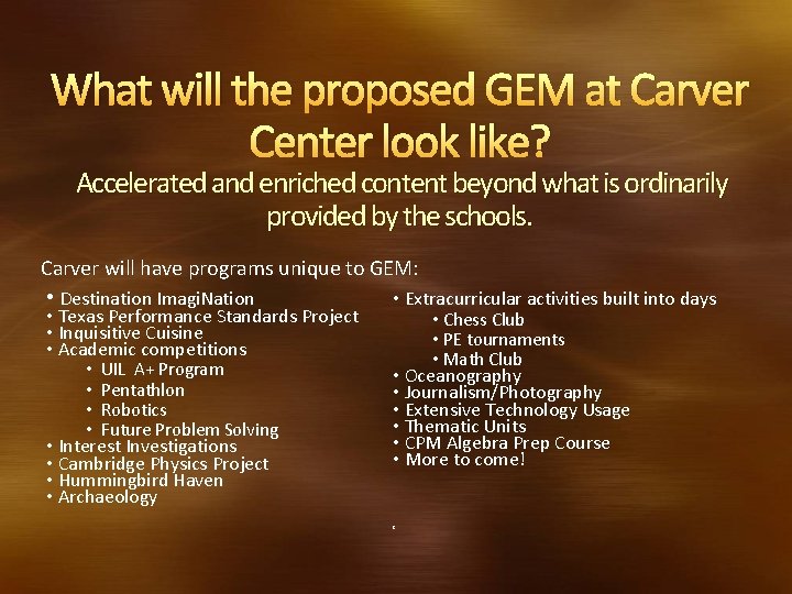 What will the proposed GEM at Carver Center look like? Accelerated and enriched content What will the proposed GEM at Carver Center look like? Accelerated and enriched content