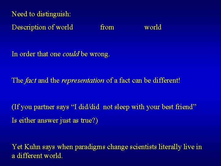 Need to distinguish: Description of world from world In order that one could be