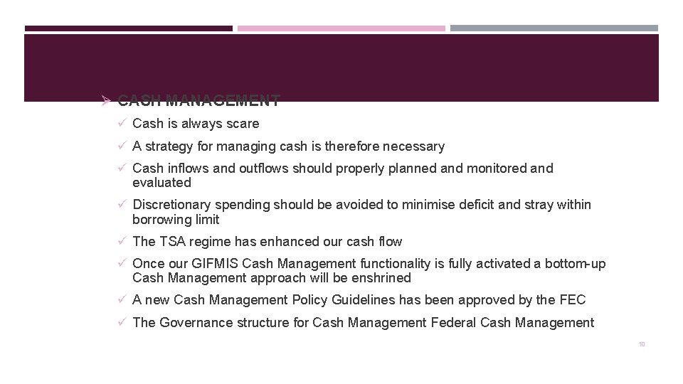 Ø CASH MANAGEMENT ü Cash is always scare ü A strategy for managing cash