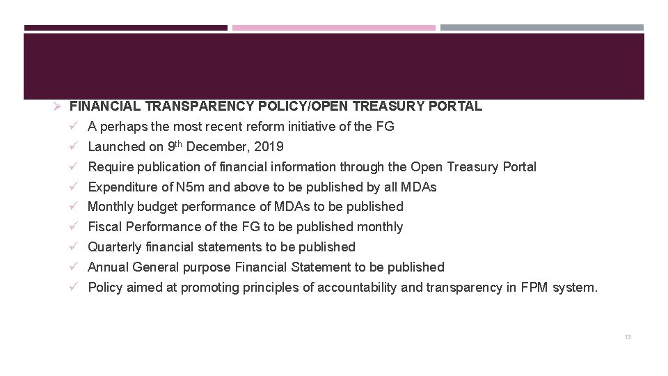 Ø FINANCIAL TRANSPARENCY POLICY/OPEN TREASURY PORTAL ü A perhaps the most recent reform initiative