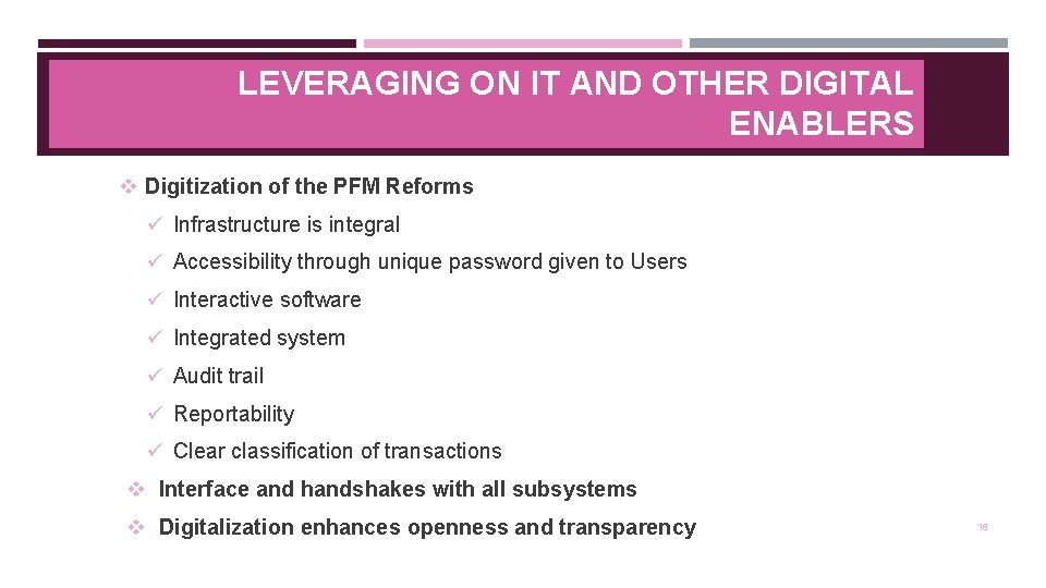LEVERAGING ON IT AND OTHER DIGITAL ENABLERS v Digitization of the PFM Reforms ü