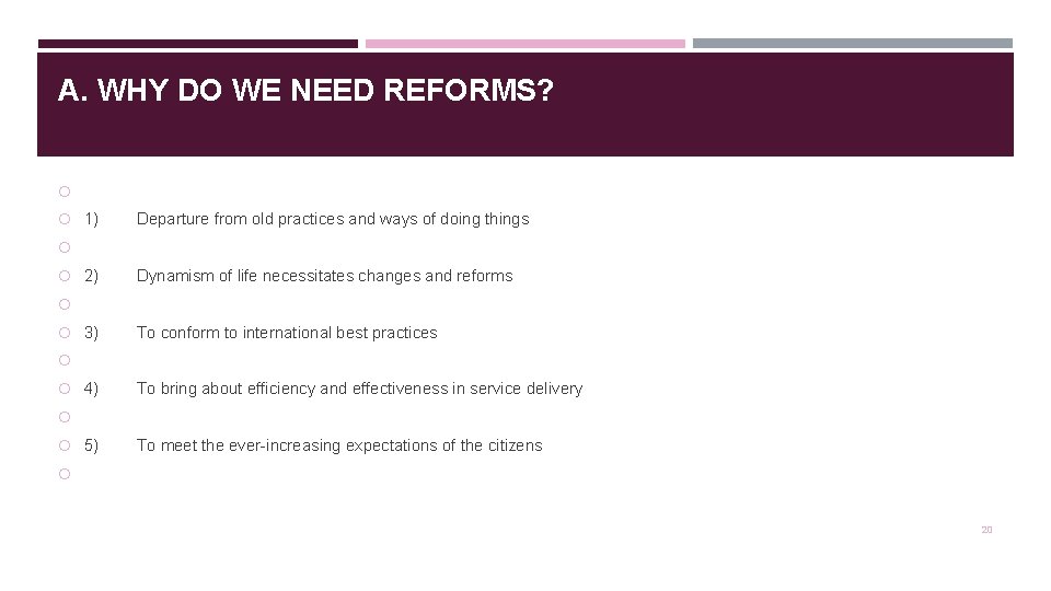 A. WHY DO WE NEED REFORMS? 1) Departure from old practices and ways of