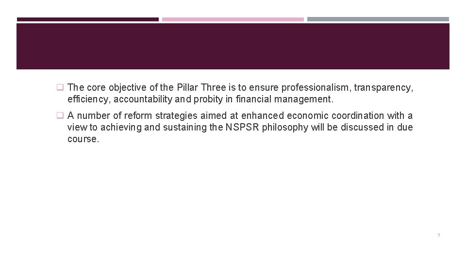 q The core objective of the Pillar Three is to ensure professionalism, transparency, efficiency,