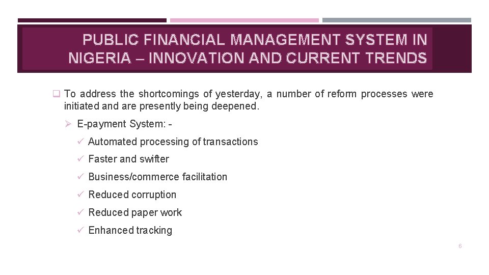 PUBLIC FINANCIAL MANAGEMENT SYSTEM IN NIGERIA – INNOVATION AND CURRENT TRENDS q To address