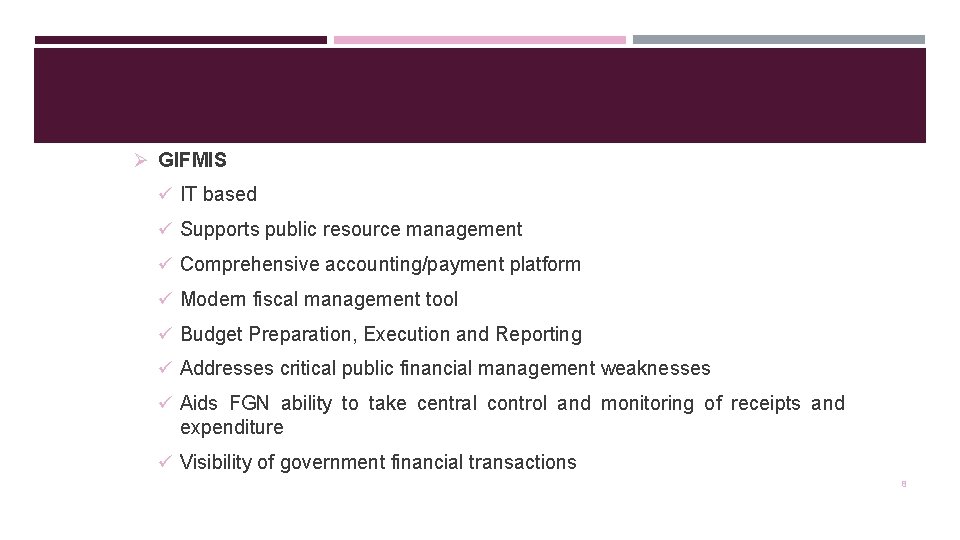 Ø GIFMIS ü IT based ü Supports public resource management ü Comprehensive accounting/payment platform
