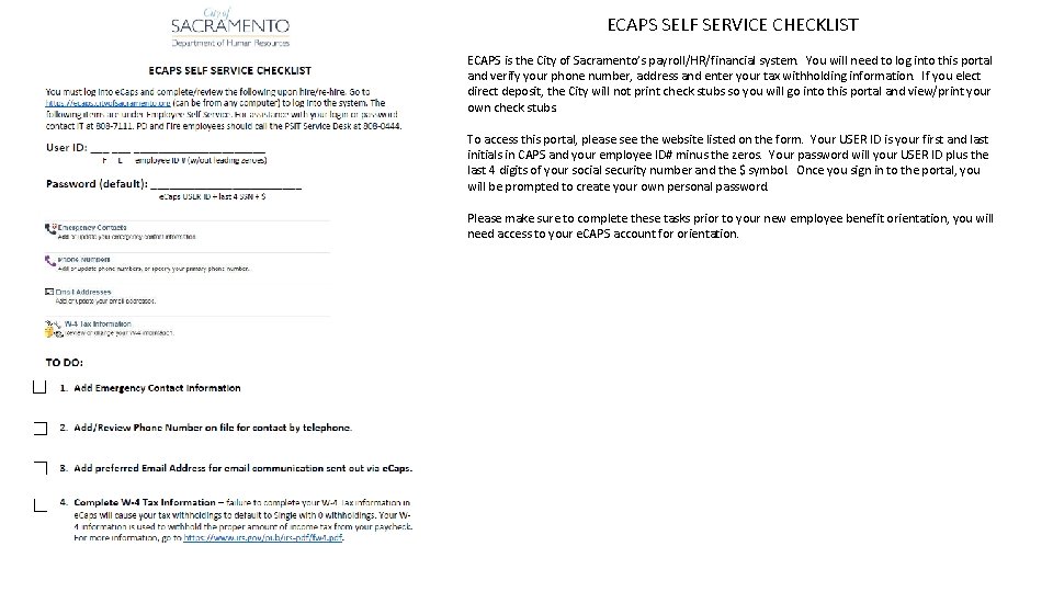 ECAPS SELF SERVICE CHECKLIST ECAPS is the City of Sacramento’s payroll/HR/financial system. You will