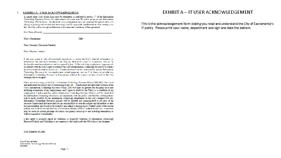EXHIBIT A – IT USER ACKNOWLEDGEMENT This is the acknowledgement form stating you read