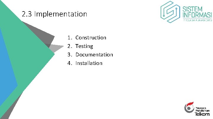 2. 3 Implementation 1. 2. 3. 4. Construction Testing Documentation Installation 