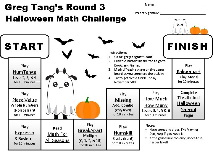 Greg Tang’s Round 3 Name _______________ Halloween Math Challenge START Instructions: 1. Go to: