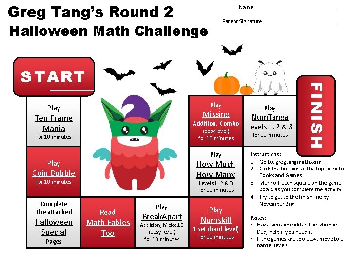 Greg Tang’s Round 2 Name _______________ Parent Signature _____________ Halloween Math Challenge Play Missing