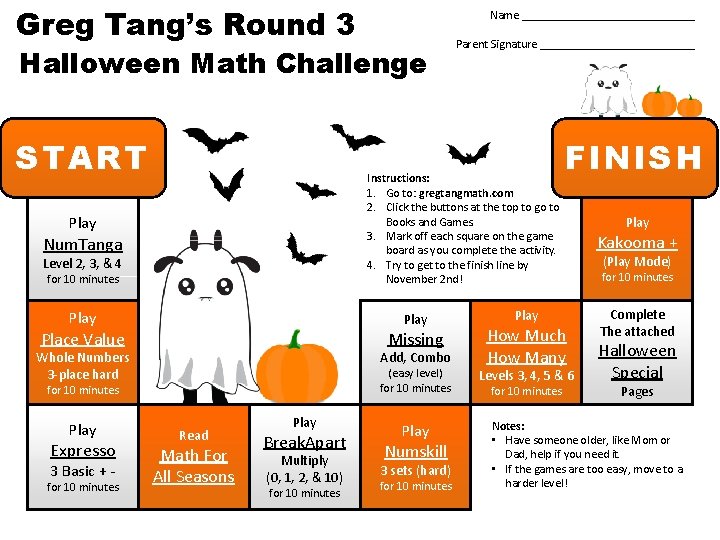Greg Tang’s Round 3 Name _______________ Halloween Math Challenge START Instructions: 1. Go to: