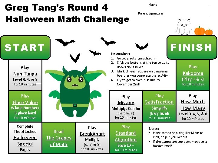 Greg Tang’s Round 4 Name _______________ Halloween Math Challenge START Instructions: 1. Go to: