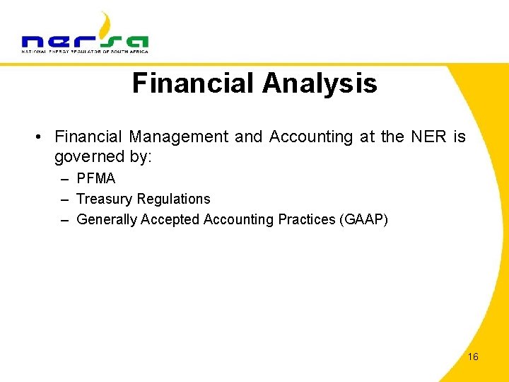 Financial Analysis • Financial Management and Accounting at the NER is governed by: –