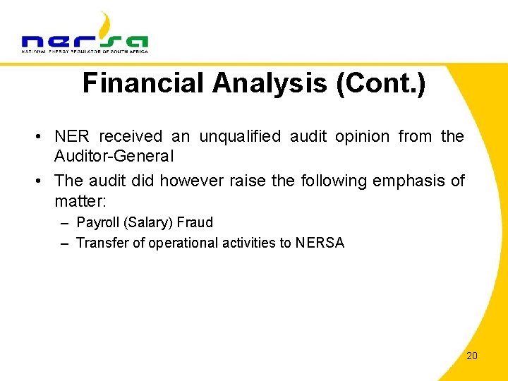 Financial Analysis (Cont. ) • NER received an unqualified audit opinion from the Auditor-General