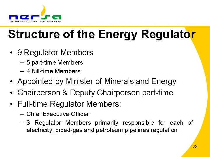 Structure of the Energy Regulator • 9 Regulator Members – 5 part-time Members –