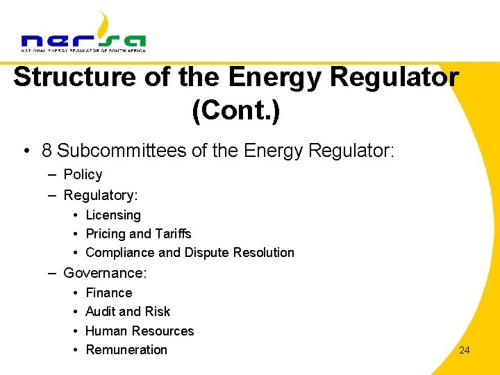 Structure of the Energy Regulator (Cont. ) • 8 Subcommittees of the Energy Regulator: