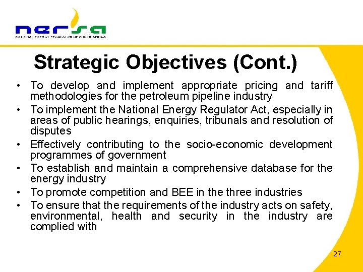 Strategic Objectives (Cont. ) • To develop and implement appropriate pricing and tariff methodologies