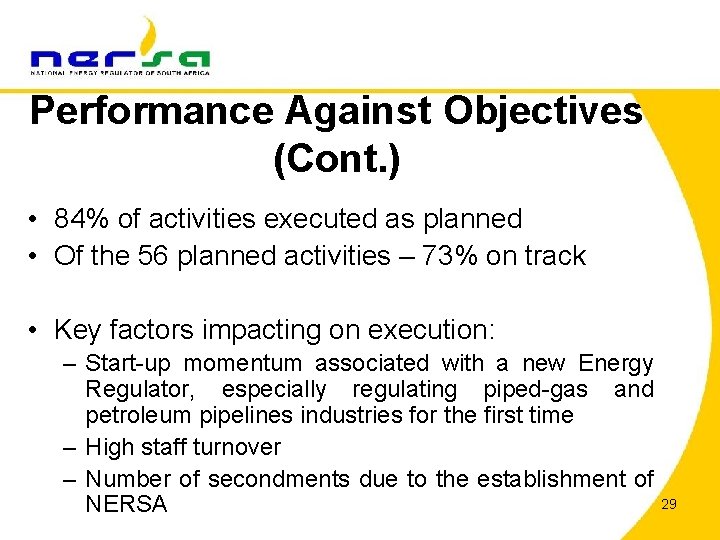 Performance Against Objectives (Cont. ) • 84% of activities executed as planned • Of