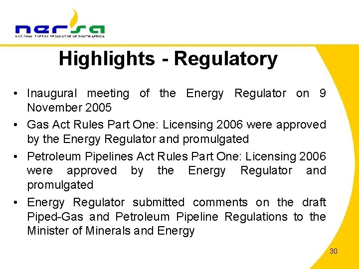 Highlights - Regulatory • Inaugural meeting of the Energy Regulator on 9 November 2005