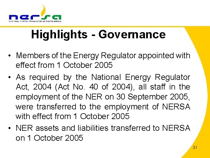 Highlights - Governance • Members of the Energy Regulator appointed with effect from 1