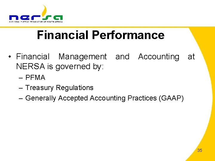 Financial Performance • Financial Management NERSA is governed by: and Accounting at – PFMA