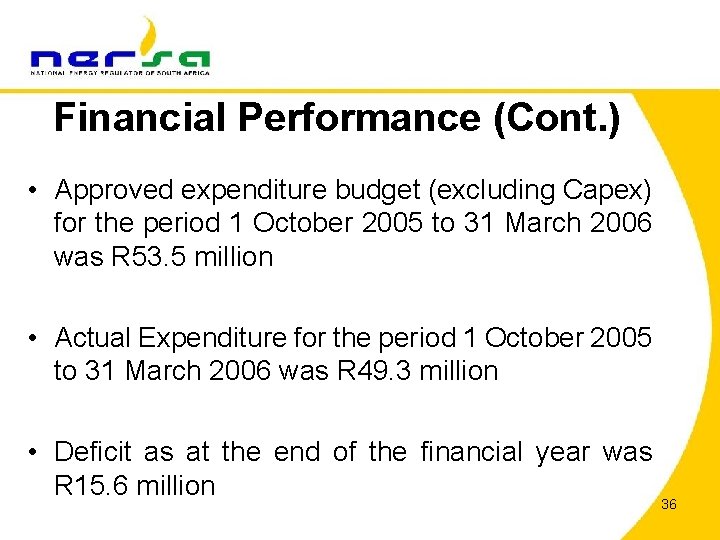 Financial Performance (Cont. ) • Approved expenditure budget (excluding Capex) for the period 1
