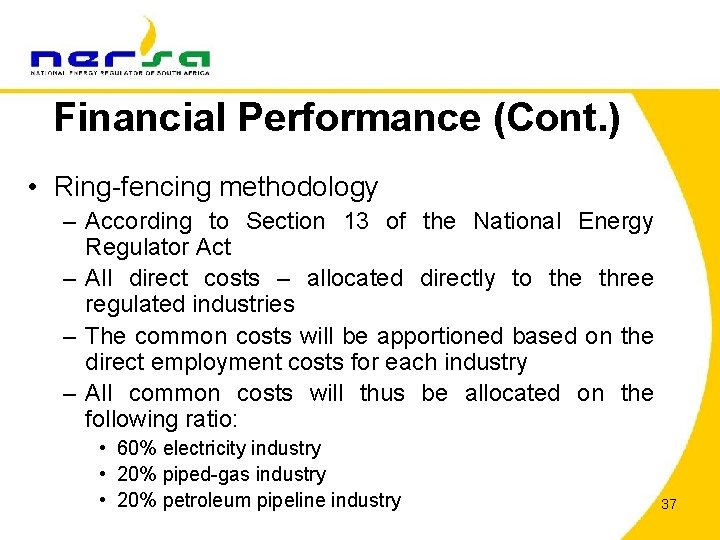 Financial Performance (Cont. ) • Ring-fencing methodology – According to Section 13 of the