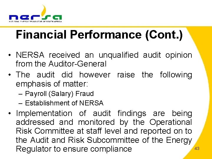 Financial Performance (Cont. ) • NERSA received an unqualified audit opinion from the Auditor-General